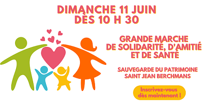 Grande Marche de solidarité, d'amitié et de santé pour la sauvegarde du patrimoine Saint Jean Berchmans.